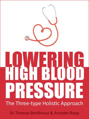 cover image of Lowering High Blood Pressure: the Three-type Holistic Approach